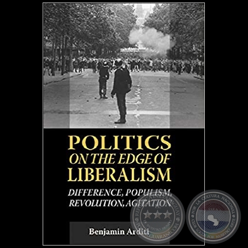 POLITICS ON THE EDGE OF LIBERALISM - Editor: BENJAMÍN ARDITI - Año 2008